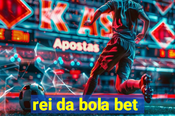 rei da bola bet